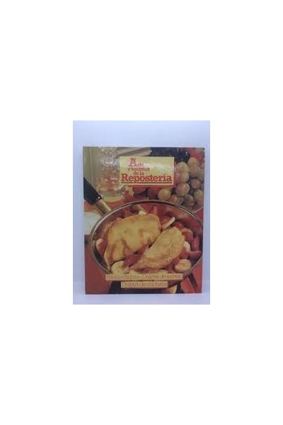 ARTE Y SECRETOS DE LA REPOSTERIA. PASTA CHOUX. DULCES DE SARTEN. DULCES DE CUCH.